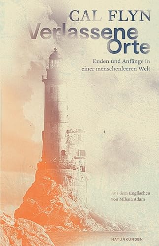 Verlassene Orte Enden und Anfänge in einer menschenleeren Welt