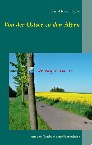 Von der Ostsee zu den Alpen Aus dem Tagebuch einer Fahrradreise