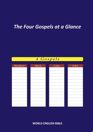The Four Gospels at a Glance WORLD ENGLISH BIBLE