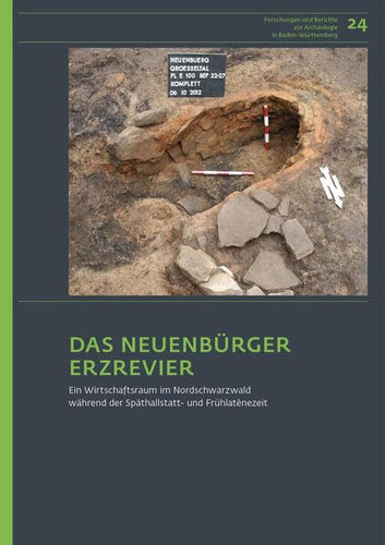 Das Neuenbürger Erzrevier ein Wirtschaftsraum im Nordschwarzwald während der Späthallstatt- und Frühlatènezeit