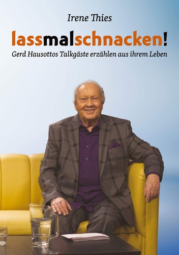 Lass mal schnacken! Gerd Hausottos Talkgäste erzählen aus ihrem Leben