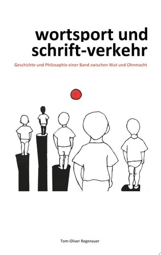wortsport und schrift-verkehr Geschichte und Philosophie einer Band zwischen Wut und Ohnmacht