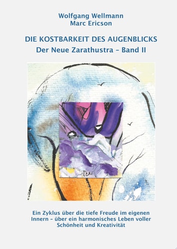 Die Kostbarkeit des Augenblicks Der Neue Zarathustra Band II