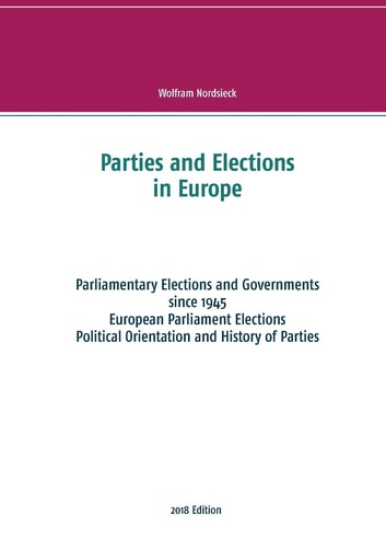 Parties and Elections in Europe Parliamentary Elections and Governments Since 1945, European Parliament Elections, Political Orientation and History of Parties