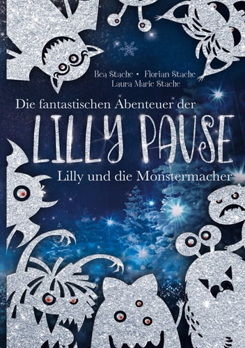 Die fantastischen Abenteuer der Lilly Pause - Lilly und die Monstermacher Fantasy-Abenteuer