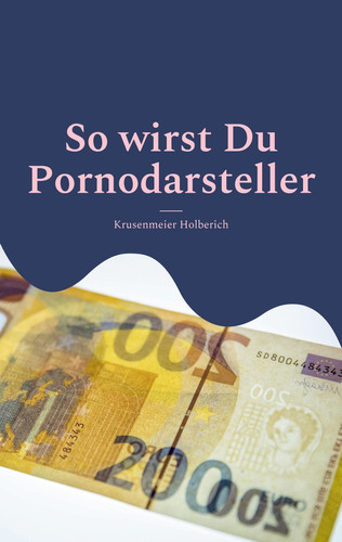So wirst Du Pornodarsteller Mit Sex viel Geld verdienen