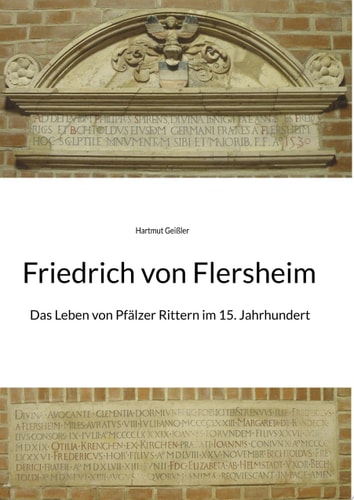 Friedrich von Flersheim Das Leben von Pfälzer Rittern im 15. Jahrhundert