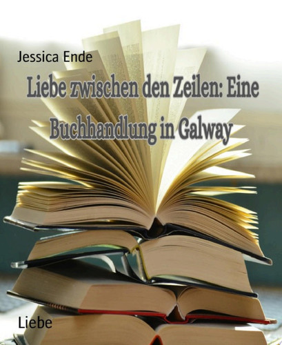 Liebe Zwischen den Zeilen : Eine Buchhandlung in Galway