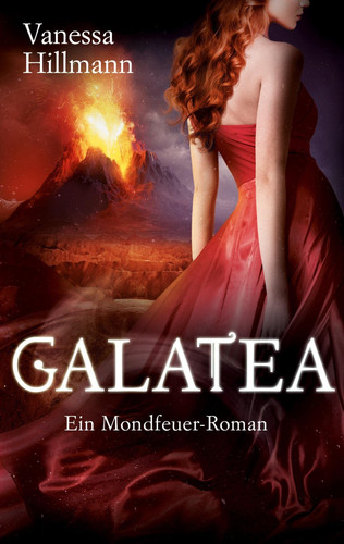 Galatea Ein Mondfeuer-Roman