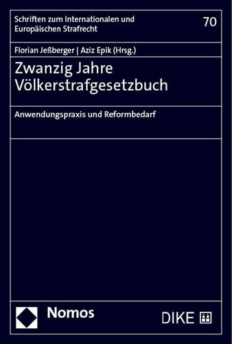 Zwanzig Jahre Völkerstrafgesetzbuch Anwendungspraxis und Reformbedarf