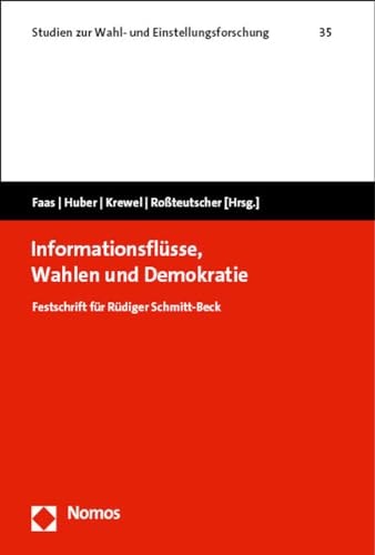 Informationsflüsse, Wahlen und Demokratie Festschrift Für Rüdiger Schmitt-Beck