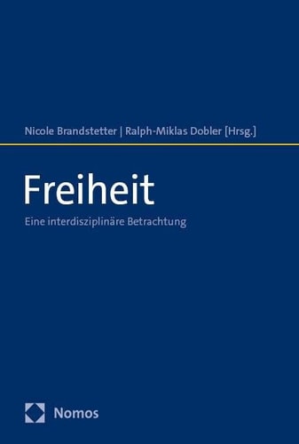 Freiheit Eine interdisziplinäre Betrachtung