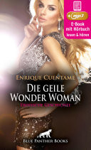 Die geile Wonder Woman | Erotik Audio Story | Erotisches Hörbuch Zuhause zieht er alle Register ...