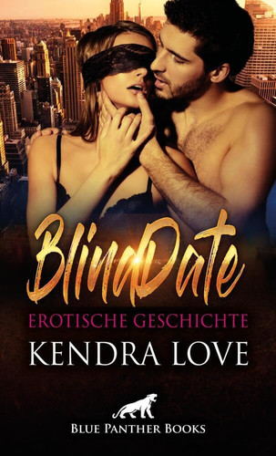 BlindDate | Erotische Geschichte + 2 weitere Geschichten: wird sie in Ihrem Date endlich den ersehnten Meister finden?