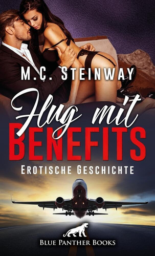 Flug mit Benefits | Erotische Geschichte + 1 weitere Geschichte: Hoch über der Erde geht es auch hoch her ...