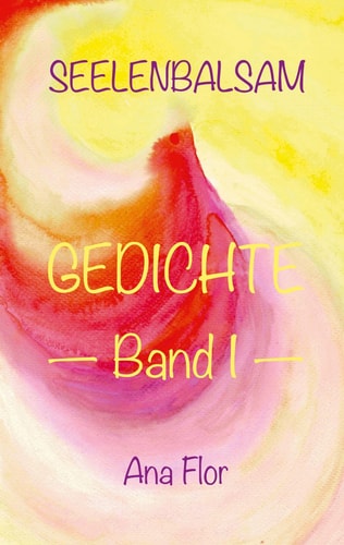 Seelenbalsam Gedichte Band I