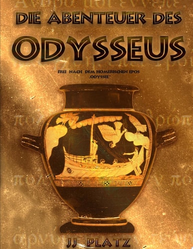 Die Abenteuer des Odysseus Frei nach dem homerischen Epos >Odyssee