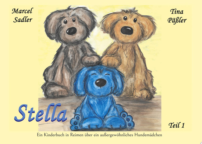 Stella Ein Kinderbuch in Reimen über ein außergewöhnliches Hundemädchen