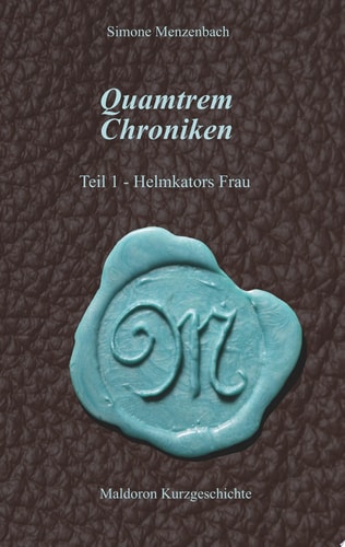 Quamtrem Chroniken Band 1 Helmkators Frau
