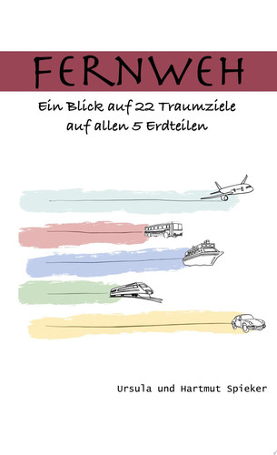 Fernweh Ein Blick auf 22 Traumziele auf allen 5 Erdteilen
