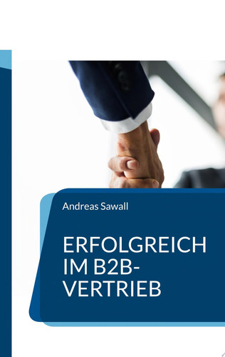 Erfolgreich im B2B-Vertrieb Strategien und Techniken für nachhaltige Geschäftsbeziehungen