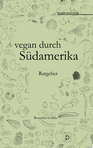 vegan durch Südamerika Ratgeber