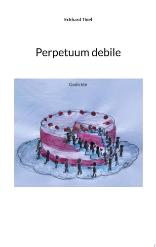 Perpetuum debile Gedichte