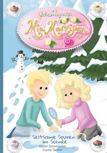 Geheimagentin Mia Marzipan Seltsame Spuren im Schnee