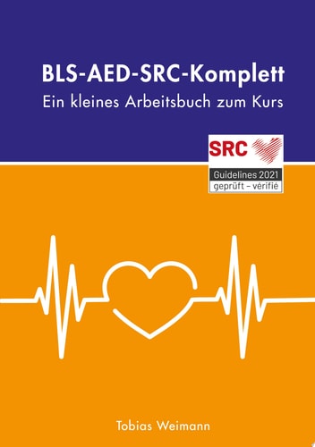 BLS-AED-SRC-Komplett Ein kleines Arbeitsbuch zum Kurs