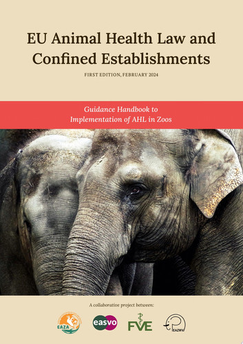 EU ANIMAL HEALTH LAW AND CONFINED ESTABLISHMENTS A Guidance Handbook to AHL Implementation in Zoos