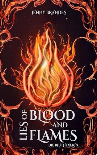 Lies Of Blood And Flames - Die Bluthexerin Roman | Der Auftakt der Athea-Chroniken!