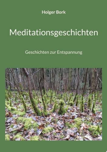 Meditationsgeschichten Geschichten zur Entspannung