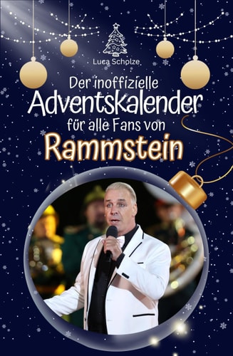 Der inoffizielle Adventskalender für alle Fans von Rammstein (German Edition)