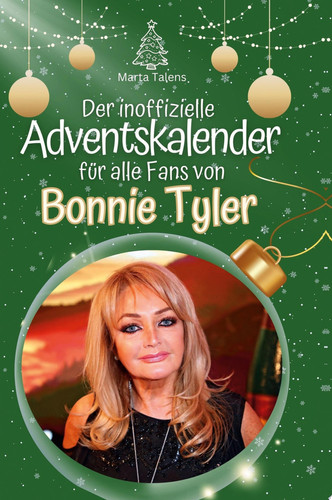 Der inoffizielle Adventskalender für alle Fans von Bonnie Tyler