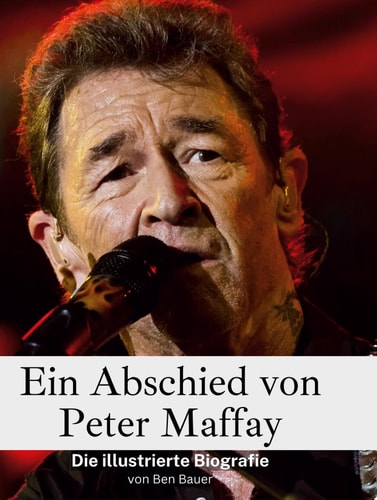 Ein Abschied von Peter Maffay Die illustrierte Biografie