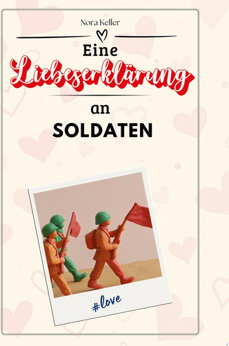 Eine Liebeserklärung an Soldaten