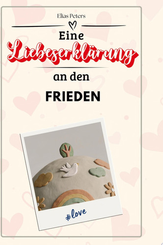 Eine Liebeserklärung an den Frieden
