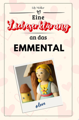 Eine Liebeserklärung an das Emmental