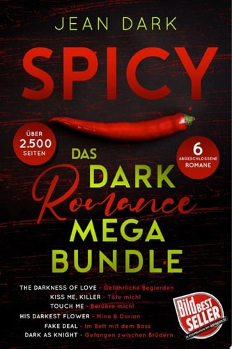 SPICY: Das Dark Romance Mega Bundle Sechs abgeschlossene Romane