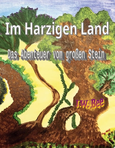 Im Harzigen Land Das Abenteuer vom großen Stein