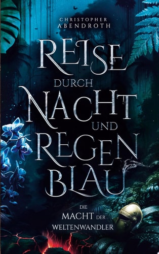 Reise durch Nacht und Regenblau Die Macht der Weltenwandler 3