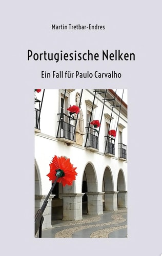 Portugiesische Nelken Ein Fall für Paulo Carvalho