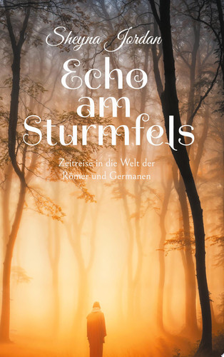 Echo am Sturmfels Zeitreise in die Welt der Römer und Germanen