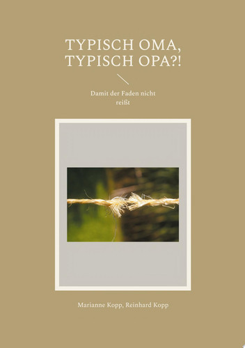 Typisch Oma, typisch Opa?! Damit der Faden nicht reißt
