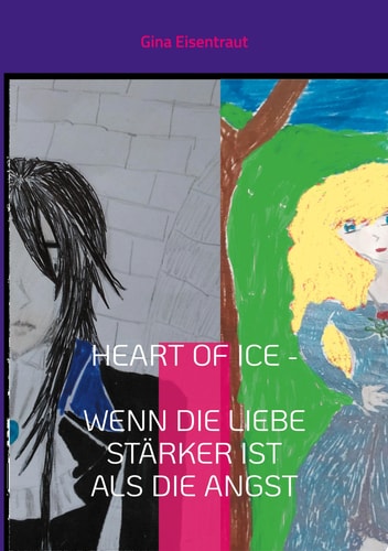 Heart of Ice Wenn die Liebe stärker ist als die Angst