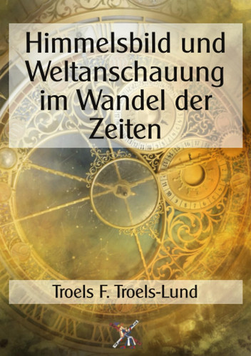 Himmelsbild und Weltanschauung im Wandel der Zeiten