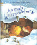 Ich mach Winterschlaf mit dir. ( Ab 3 J.).