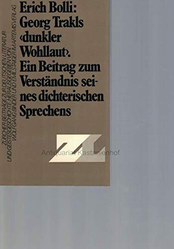 Georg Trakls "dunkler Wohllaut": Ein Beitrag zum Verständnis seines dichterischen Sprechens (Zürcher Beiträge zur deutschen Literatur- und Geistesgeschichte) (German Edition)