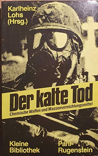 Der Kalte Tod chemische Waffen und Massenvernichtungsmittel