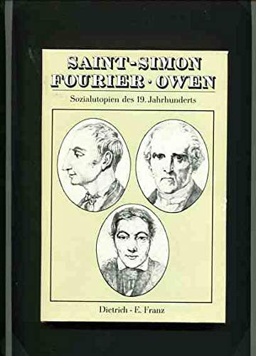 Saint-Simon, Fourier, Owen: Sozialutopien des 19. Jahrhunderts (German Edition)